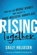 Rising Together How We Can Bridge Divides & Create a More Inclusive Workplace