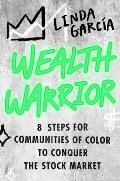 Wealth Warrior 8 Steps to Heal Your Money Wounds Claim Abundance & Make Stacks in the Stock Market