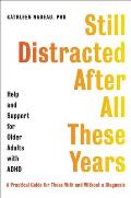 Still Distracted After All These Years Help & Support for Older Adults with ADHD
