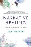 Narrative Healing Awaken the Power of Your Story