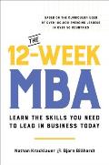 12 Week Mba Learn The Skills You Need To Lead In Business Today
