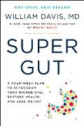 Super Gut A Four Week Plan to Reprogram Your Microbiome Restore Health & Lose Weight