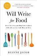 Will Write for Food Pursue Your Passion & Bring Home the Dough Writing Recipes Cookbooks Blogs & More