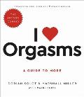 I Love Orgasms A Guide to More