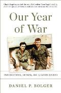 Our Year of War Two Brothers Vietnam & a Nation Divided
