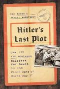 Hitlers Last Plot The 139 High Profile Hostages Earmarked for Death in the Final Days of World War II
