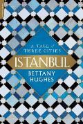 Istanbul A Tale of Three Cities