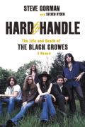 Hard to Handle The Life & Death of the Black Crowes A Memoir