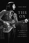 Ox The Authorized Biography of The Whos John Entwistle