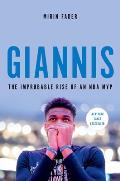 Giannis The Improbable Rise of an NBA MVP