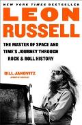 Leon Russell The Master of Space & Times Journey Through Rock & Roll History