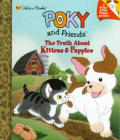 Poky & Friends Truth About Kittens & Pup