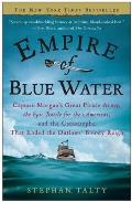Empire of Blue Water Captain Morgans Great Pirate Army the Epic Battle for the Americas & the Catastrophe That Ended the Outlaws Bloody Reign