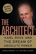 Architect Karl Rove & the Dream of Absolute Power