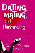 Dating Mating & Manhandling The Ornithological Guide to Men
