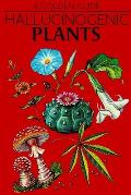 Hallucinogenic Plants Golden Guide