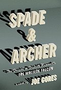 Spade & Archer The Prequel to Dashiell Hammetts the Maltese Falcon