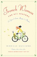 French Women For All Seasons A Year Of Secrets Recipes & Pleasure