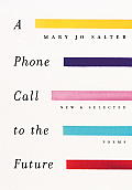 Phone Call to the Future New & Selected Poems
