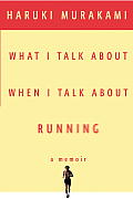 What I Talk About When I Talk About Running