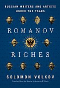 Romanov Riches Russian Writers & Artists Under the Tsars