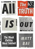 All the Truth Is Out The Week Politics Went Tabloid
