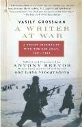 Writer at War A Soviet Journalist with the Red Army 1941 1945