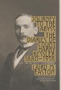 Journey to the Abyss The Diaries of Count Harry Kessler 1880 1918