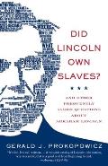 Did Lincoln Own Slaves?: Did Lincoln Own Slaves?: And Other Frequently Asked Questions about Abraham Lincoln
