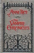The Vampire Chronicles: Interview with the Vampire / The Vampire Lestat / The Queen of the Damned