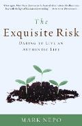 The Exquisite Risk: Daring to Live an Authentic Life