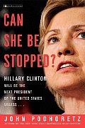 Can She Be Stopped Hillary Clinton Will Be the Next President of the United States Unless