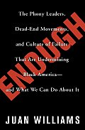 Enough The Phony Leaders Dead End Movements & Culture of Failure That Are Undermining Black America & What We Can Do a