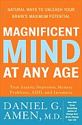 Magnificent Mind at Any Age Natural Ways to Unleash Your Brains Maximum Potential