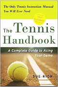 Tennis Handbook A Complete Guide to Acing Your Game