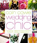 Colin Cowie Wedding Chic 1001 Ideas for Every Moment of Your Celebration