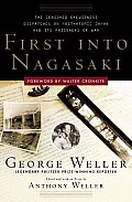 First Into Nagasaki The Censored Eyewitness Dispatches on Post Atomic Japan & Its Prisoners of War