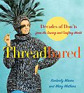 Threadbared Decades of Donts from the Sewing & Crafting World