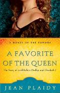 A Favorite Of The Queen: The Story of Lord Robert Dudley and Elizabeth I: Tudor Saga 11