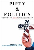 Piety & Politics The Right Wing Assault on Religious Freedom