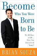Become Who You Were Born to Be We All Have a Gift Have You Discovered Yours