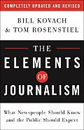 Elements of Journalism What Newspeople Should Know & the Public Should Expect