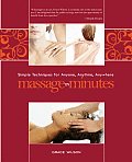 Massage in Minutes Simple Techniques for Anyone Anytime Anywhere