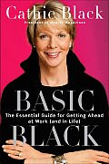 Basic Black The Essential Guide for Getting Ahead at Work & in Life