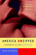 America Unzipped In Search of Sex & Satisfaction