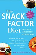 Snack Factor Diet The Secret to Losing Weight By Eating More