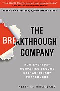 Breakthrough Company How Everyday Companies Become Extraordinary Performers