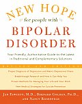 New Hope for People with Bipolar Disorder Your Friendly Authoritative Guide to the Latest in Traditional & Complementary Solutions