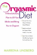 Orgasmic Diet A Revolutionary Plan to Lift Your Libido & Bring You to Orgasm