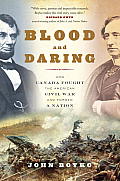 Blood & Daring Canada & the American Civil War